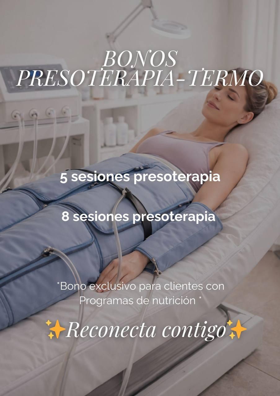 Bonos Presoterapia-Termo: 5 sesiones presoterapia, 8 sesiones presoterapia. Bono exclusivo para clientes con Programas de nutrición. Reconecta contigo.